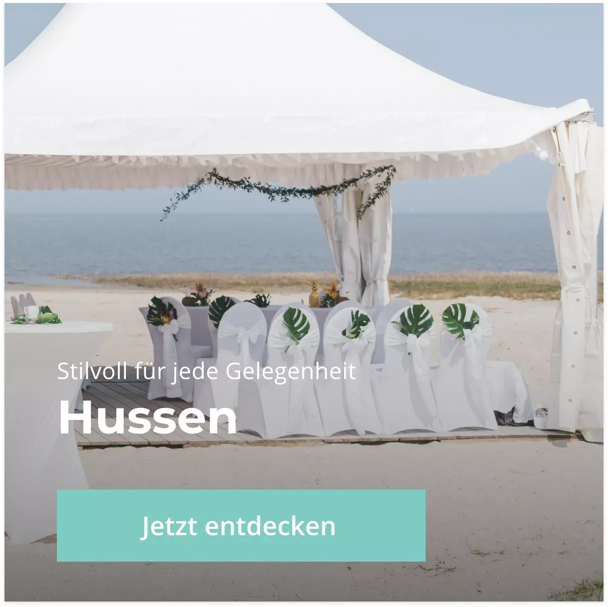 Hussen - Verleihen Sie Ihren Tischen mit unseren eleganten und maßgeschneiderten Hussen eine besondere Note.